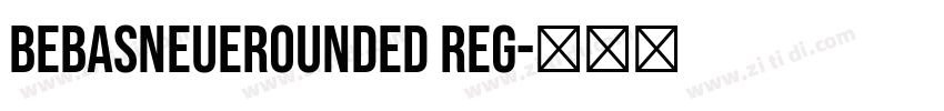 BebasNeueRounded Reg字体转换